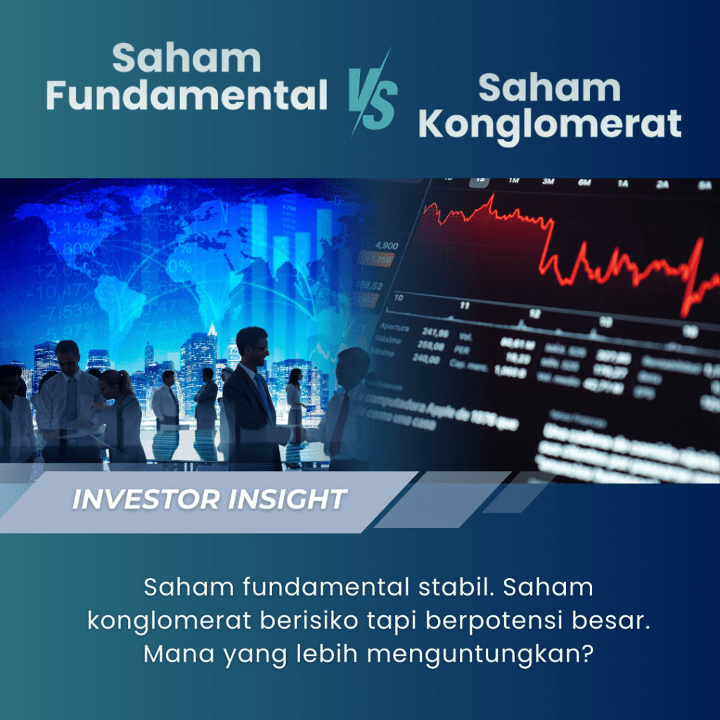 Saham Fundamental VS Saham Konglomerat: Mana yang Lebih&nbsp;Menguntungkan?